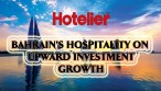 VIDEO: Bahrain's hospitality on upward investment growth